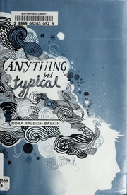 Cover of: Anything but typical by Nora Raleigh Baskin