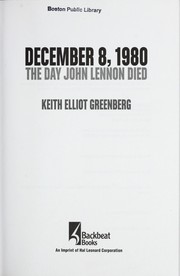 Cover of: December 8, 1980: the day John Lennon died by Keith Elliot Greenberg