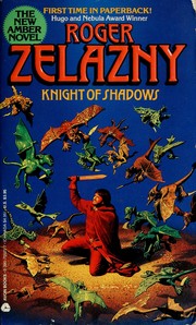 Cover of: Knight of shadows by Roger Zelazny