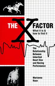 Cover of: The X Factor: What It Is & How to Find It: The Relationship Between Inherited Heart Size and Racing Performance