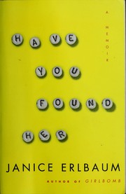 Cover of: Have you found her by Janice Erlbaum