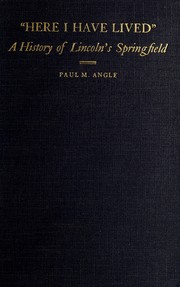 Cover of: "Here I have lived" by Paul M. Angle