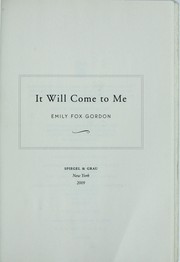 Cover of: It Will Come to Me: A Novel