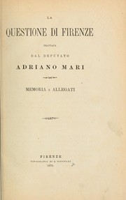 La questione di Firenze trattata ... Memoria e allegati by Adriano Mari