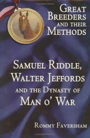 Great Breeders and their Methods - Samuel Riddle, Walter Jeffords and the Dynasty of Man o'War by Rommy Faversham