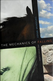 Cover of: The mechanics of falling and other stories