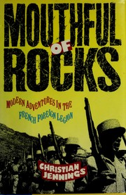 Cover of: Mouthful of rocks: modern adventures in the French Foreign Legion