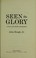 Cover of: Seen the glory