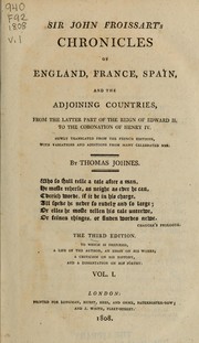 Cover of: Sir John Froissart's chronicles of England, France, Spain, and the adjoining countries, from the latter part of the reign of Edward II. to the coronation of Henry IV