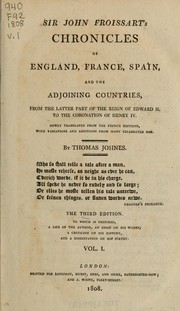 Sir John Froissart's chronicles of England, France, Spain, and the adjoining countries, from the latter part of the reign of Edward II. to the coronation of Henry IV by Jean Froissart