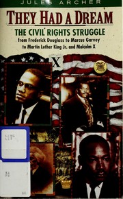 Cover of: They had a dream: the civil rights struggle, from Frederick Douglass to Marcus Garvey to Martin Luther King, and Malcolm X