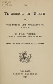 Cover of: The to-morrow of death, or, The future life according to science