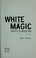 Cover of: White magic