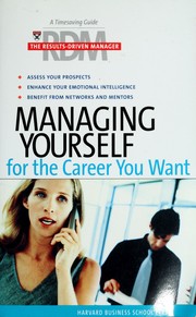 Cover of: The results-driven manager: managing yourself for the career you want : a timesaving guide