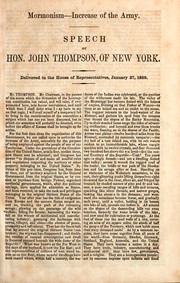 Cover of: Mormonism, increase of the Army: speech of Hon. John Thompson, of New York : delivered in the House of Representatives, January 27, 1858