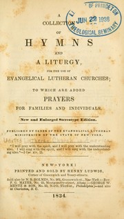 Cover of: A Collection of hymns, and a liturgy, for the use of Evangelical Lutheran churches | Evangelical Lutheran Ministerium of Pennsylvania and Adjacent States