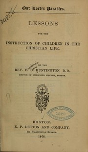 Cover of: Our Lord's parables: Lessons for the instruction of children in the Christian life
