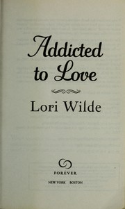 Addicted to Love by Lori Wilde