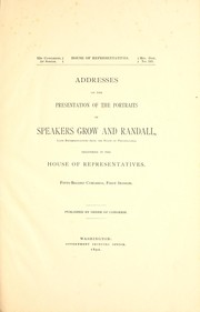 Addresses on the presentation of the portraits of Speakers Grow and Randall, late representatives from the State of Pennsylvania