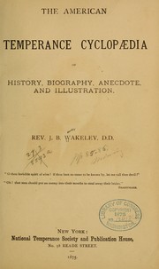 Cover of: The American temperance cyclopaedia of history, biography, anecdote, and illustration.