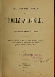 Cover of: Around the world with a magician and a juggler: unique experiences in many lands : from the papers of the late Baron Hartwig Seeman, "The Emperor of Magicians" and William D'Alvini, juggler "Jap of Japs"