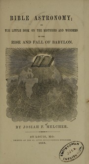 Cover of: Bible astronomy: or, The little book on the mysteries and wonder of the rise and fall of Babylon