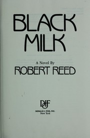 Black milk by Robert Reed