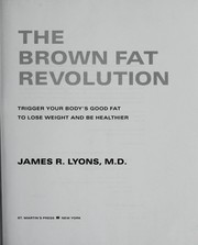 Cover of: The good fat revoultion: a 30-day plan that triggers brown fat---the secret to losing weight and living healthier