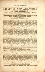 Cover of: A brief history of the cruelties and atrocities of the rebellion. by Wilson, Thomas L. of Tennessee.