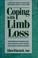 Cover of: Coping with limb loss