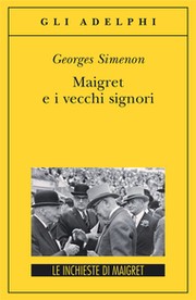 Cover of: Maigret e i vecchi signori by 