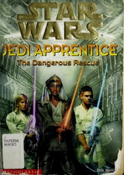 Star Wars - Jedi Apprentice - The Dangerous Rescue by Jude Watson