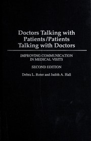 Cover of: Doctors talking with patients/patients talking with doctors: improving communication in medical visits