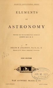 Cover of: Elements of astronomy: written for the mathematical course of Joseph Ray, M.D.