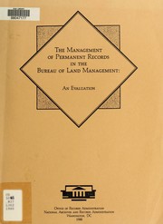 Cover of: The Management and disposition of permanent records in the Bureau of Land Management