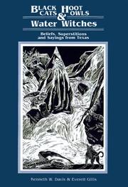 Cover of: Black Cats, Hoot Owls, and Water Witches: Beliefs, Superstitions, and Sayings from Texas