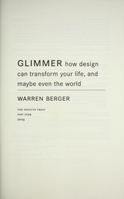 Cover of: Glimmer: how design can transform business, your life, and maybe even the world