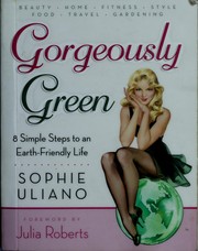 Cover of: Gorgeously green: every girl's guide to an earth-friendly life