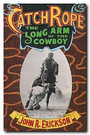 Cover of: Catch rope: the long arm of the cowboy