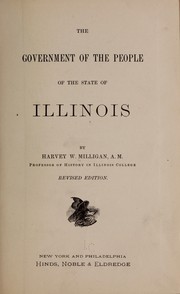 Cover of: The government of the people of the state of Illinois by Harvey W. Milligan