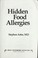 Cover of: Hidden food allergies