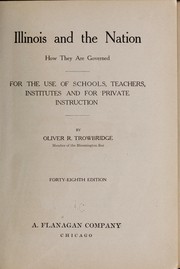 Cover of: Illinois and the nation: how they are governed.  For the use of schools, teachers, institutes, and for private instruction