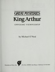 Cover of: King Arthur: Opposing Viewpoints (Great Mysteries)