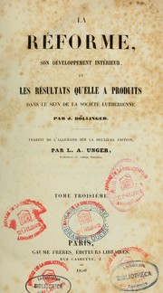 Cover of: La Réforme, son développement intérieur, et les résultats qu'elle a produits dans le sein de la société luthérienne