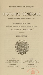 Cover of: Les Trois siècles palinodiques, ou, Histoire générale des palinods de Rouen, Dieppe, etc by Joseph André Guiot