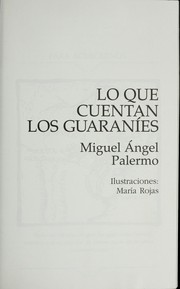 Cover of: Lo que cuentan los guaraníes by Miguel Angel Palermo