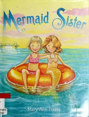 Cover of: Mermaid sister by Mary Ann Fraser