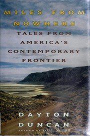 Cover of: Miles from nowhere: tales from America's contemporary frontier
