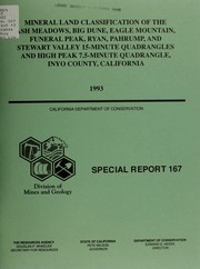 Cover of: Mineral land classification of the Ash Meadows, Big Dune, Eagle Mountain, Funeral Peak, Ryan, Pahrump, and Stewart Valley 15-minute quadrangles and High Peak 7.5 minute quadrangle, Inyo County, California by Gary Charles Taylor