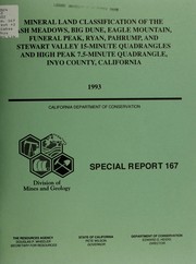 Cover of: Mineral land classification of the Ash Meadows, Big Dune, Eagle Mountain, Funeral Peak, Ryan, Pahrump, and Stewart Valley 15-minute quadrangles and High Peak 7.5 minute quadrangle, Inyo County, California